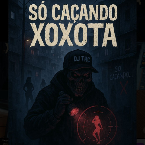 DJ THC -SÓ CAÇANDO XOXOTA