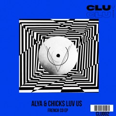 01 - Alya, Chicks Luv Us - Makes Me Feel
