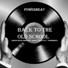 BACK TO THE OLD SCHOOL - POWERBEAT
