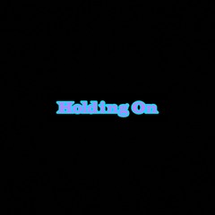 Holding On (prod. Othello)