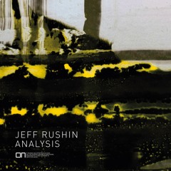 Jeff Rushin – Analysis EP - ON009 - snippits