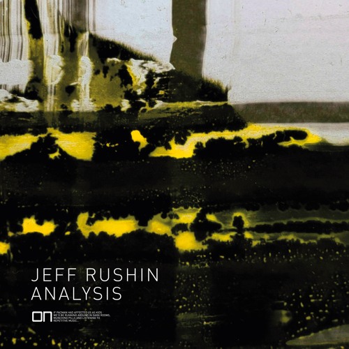 Jeff Rushin – Analysis EP - ON009 - snippits
