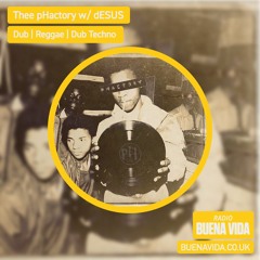 Thee pHactory w/ dESUS & Mind Over Midi - Radio Buena Vida 10.02.2