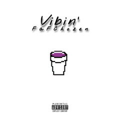 Vibin’(Prod:17ONDATRACK)