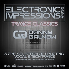Electronic Impressions 699 with Danny Grunow - Trance Classics