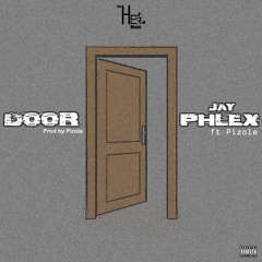 Jay Phlex-Door ft Pizole.mp3