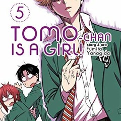 [Download] EBOOK ✓ Tomo-chan is a Girl! Vol. 5 by  Fumita Yanagida &  Fumita Yanagida