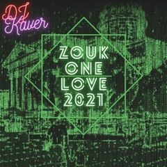 Zouk One Love 2021 - Monday Set (DJ  Kaver)