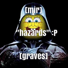 hazards w/ onlinegraves (sir leo)