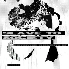 Slave To Society - Distorted Thoughts EP - STS003 - Clips