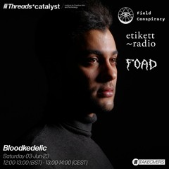 Bloodkedelic (Threads* Etikett Radio TAKEOVER) - 03-June-23