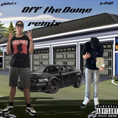 Off the Dome (remix) ft. k-dogg [prod. by AllTheWay]