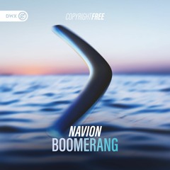 Navion - Boomerang (DWX Copyright Free)