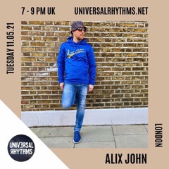 Alix John  - Universal Rhythms - 11th May 21