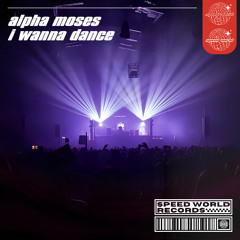 Alpha Moses - I Wanna Dance