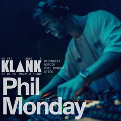 Phil Monday @ Traum - KLANK with Recondite