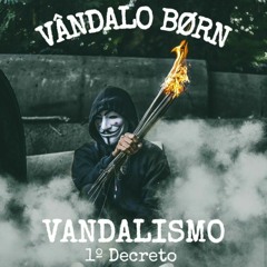 VANDALISMO SET - 1° Decreto