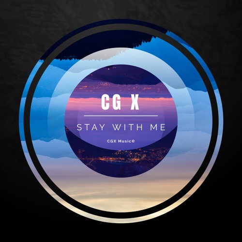 CG X - Stay With Me - BBC Introducing Feature **Out Now**