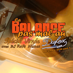 Ça Balance au Duplex Club Paris - Special Vinyle - Dec 2024 part 1