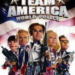 Team America: World Police - America (Fuck Yeah)