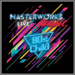 Masterworks Live - [80's Child] 29.01.21