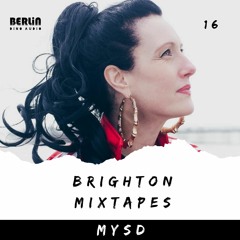 Brighton Mixtapes - MysD - Episode 016