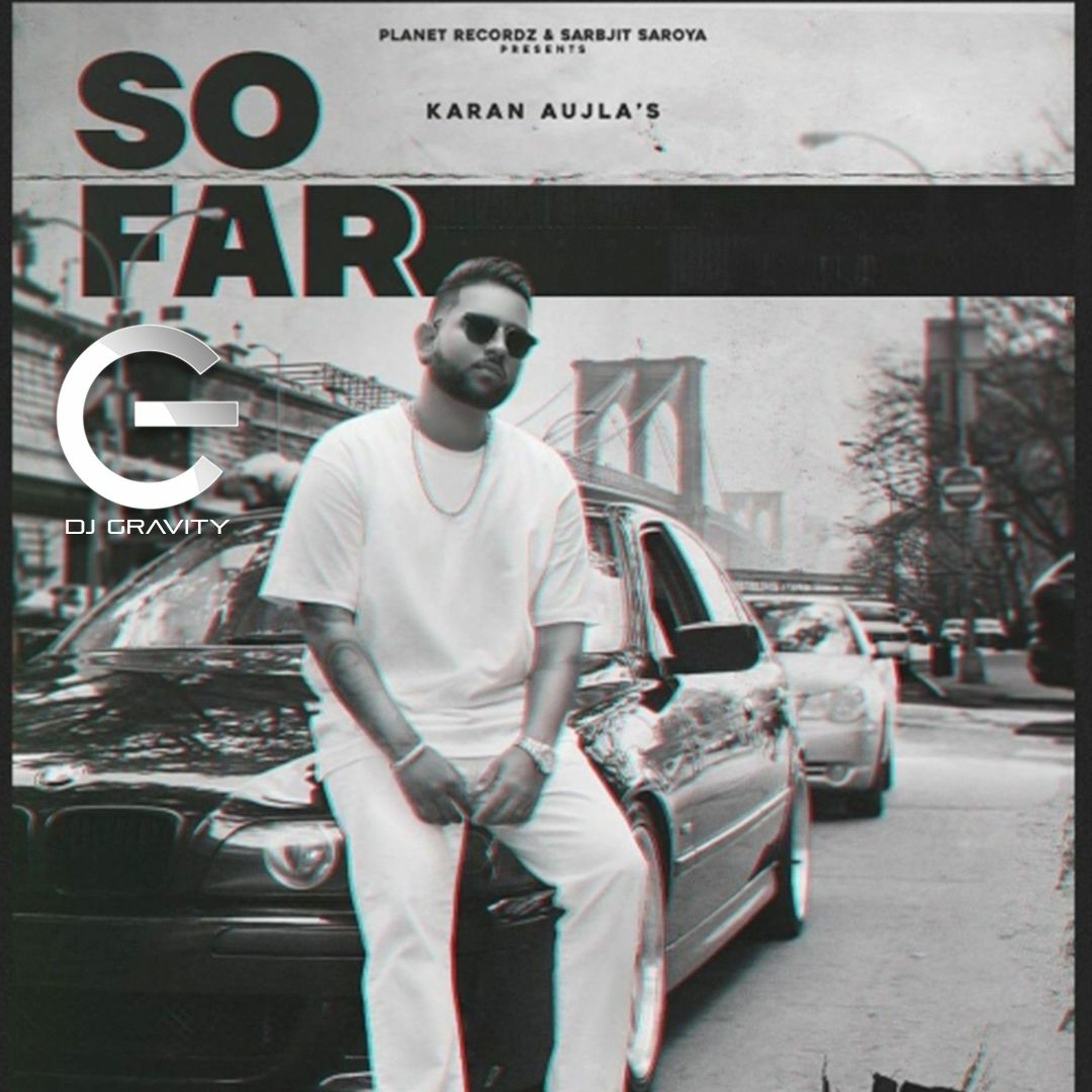 DJ GRAVITY | SO FAR | KARAN AUJLA episode artwork
