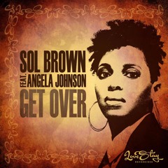 Sol Brown ft Angela Johnson - Get Over (Main Mix)