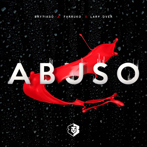 Stream Abuso (feat. Farruko & Lary Over) by Brytiago | Listen online for  free on SoundCloud