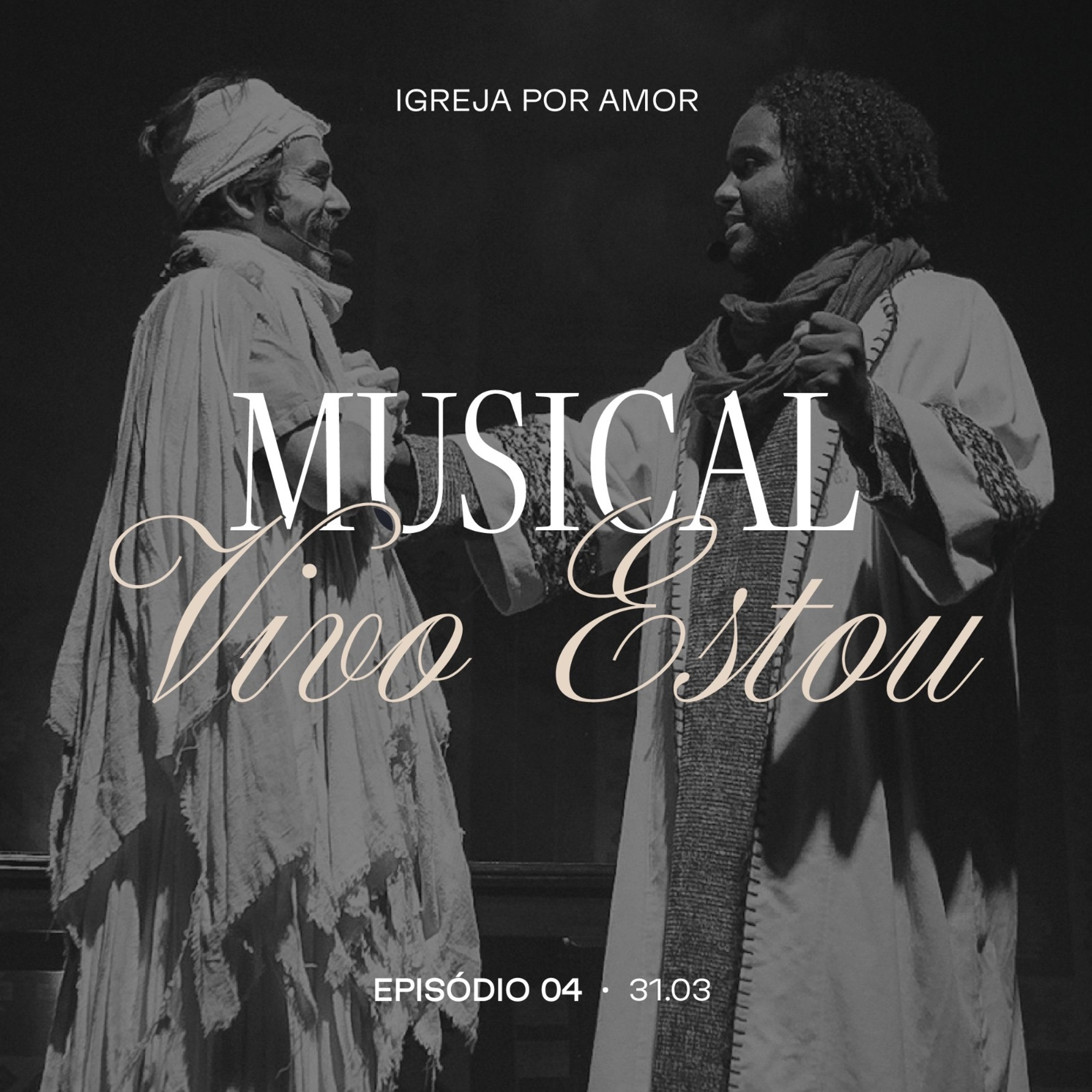 Episódio 4: Musical Vivo Estou | Igreja Por Amor | Victor Azevedo | 31 de Março de 2024 episode artwork