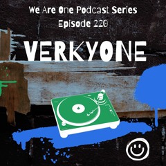 We Are One Podcast Episode 220 - Verkyone