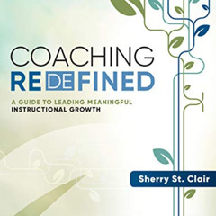 [Read] PDF 🎯 Coaching Redefined: A Guide to Leading Meaningful Instructional Growth