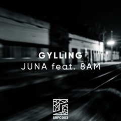 Gylling - Juna (feat. 8AM) [SRFC003]