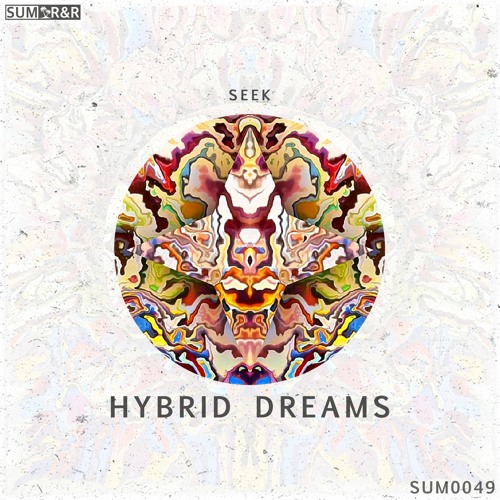 SEEK - HYBRID DREAMS //SUM0049