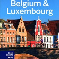 Access KINDLE 💙 Lonely Planet Belgium & Luxembourg (Travel Guide) by  Lonely Planet,