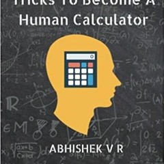 READ⚡️PDF❤️eBook Mental Math: Tricks To Become A Human Calculator (For Speed Math, Math Tricks, Vedi