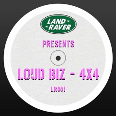 LOUD BIZ - 4X4 (FREE DOWNLOAD)