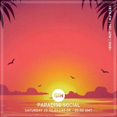 Paradise Social Radio Show 1BTN - Feb 21