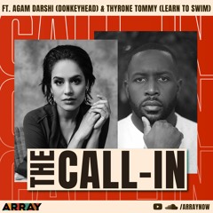 ARRAY's The Call-In with Thyrone Tommy and Agam Darshi