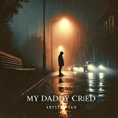 Krystian San - My daddy cried