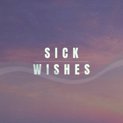 Sick Wishes