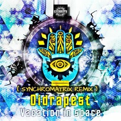 Didrapest & Sixsense -  Vacation In Space ( Synchromatrix REMIX 2023 )
