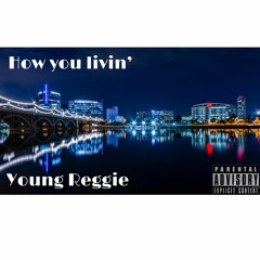 How You Livin'