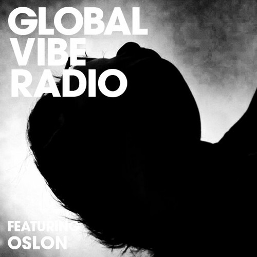 Global Vibe Radio 260 Feat. Oslon (Oslated)