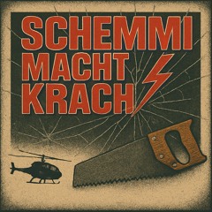 Schemmi macht Krach