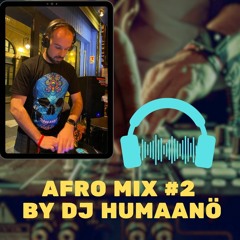 Afro Mix #2 By Dj Humaanö