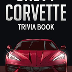 Read EPUB ✉️ Chevy Corvette Trivia Book: Uncover The History & Facts Every Corvette F