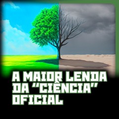 A Maior LENDA da "Ciência” Oficial | DISTOPIA