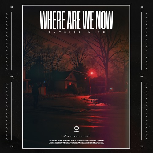 Stream Outside Line Where Are We Now Outertone Release By Outertone