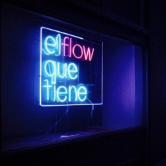 EL FLOW QUE TIENE